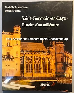 Bild des Verkufers fr Saint-Germain-en-Laye. Histoire d'un Millenaire zum Verkauf von Antiquariat Bernhard