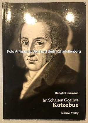 Bild des Verkufers fr Im Schatten Goethes. Kotzebue zum Verkauf von Antiquariat Bernhard