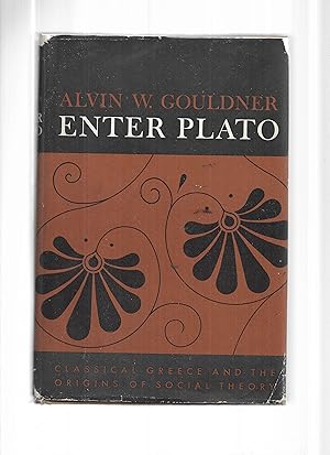 Seller image for ENTER PLATO: CLASSICAL GREECE AND THE ORIGINS OF SOCIAL THEORY for sale by Chris Fessler, Bookseller