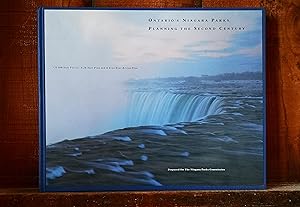 Ontario's Niagara Parks. Planning the Second Century : A 100-year Vision, a 20-year Plan and a Fi...