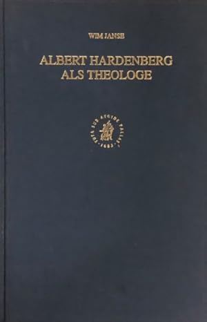 Bild des Verkufers fr Albert Hardenberg als Theologe. Profil eines Bucer-Schlers (+1574) (Studies in the History of Christian Thought, Vol. 57) zum Verkauf von Antiquariaat Schot