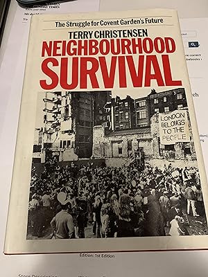 Seller image for Neighbourhood Survival: Struggle for Covent Garden's Future for sale by Cotswold Rare Books