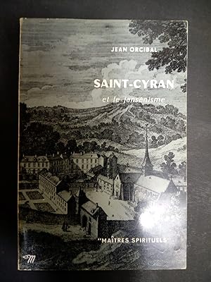 Image du vendeur pour Orcibal Jean Saint-Cyran et le jansnisme. Edition du seuil. 1961 mis en vente par Amarcord libri