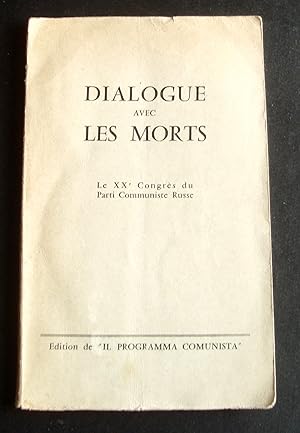 Seller image for Dialogue avec les morts - Le XXme Congrs du Parti Communiste Russe - for sale by Le Livre  Venir