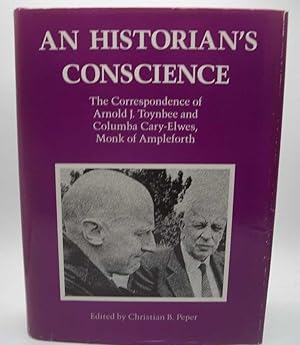 Immagine del venditore per An Historian's Conscience: The Correspondence of Arnold J. Toynbee and Columba Cary-Elwes, Monk of Ampleforth venduto da Easy Chair Books