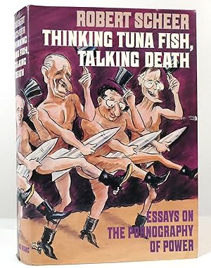 Seller image for THINKING TUNA FISH, TALKING DEATH Essays on the Pornography of Power for sale by Rare Book Cellar