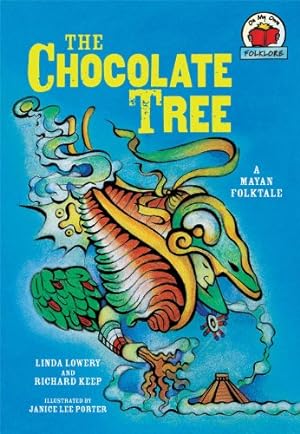 Seller image for The Chocolate Tree: [a Mayan Folktale] (On My Own Folklore) by Lowery, Linda, Keep, Richard [Paperback ] for sale by booksXpress