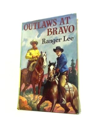 Seller image for Outlaws At Bravo for sale by World of Rare Books