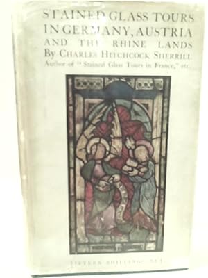 Imagen del vendedor de Stained Glass Tours in Germany, Austria and the Rhine Lands. a la venta por World of Rare Books