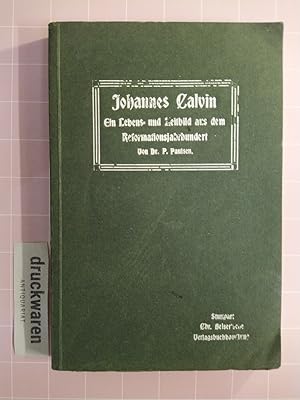 Bild des Verkufers fr Johannes Calvin. Ein Lebens- und Zeitbild aus dem Reformationsjahrhundert. Zum 400jhrigen Geburtstag des Reformators am 10. Juli 1909. zum Verkauf von Druckwaren Antiquariat