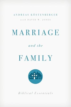Seller image for Marriage and the Family : Biblical Essentials for sale by GreatBookPrices