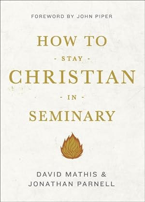 Seller image for How to Stay Christian in Seminary for sale by GreatBookPrices