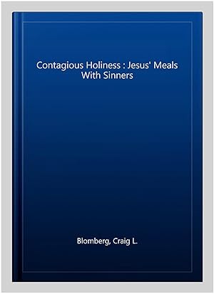 Seller image for Contagious Holiness : Jesus' Meals With Sinners for sale by GreatBookPrices