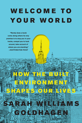 Seller image for Welcome to Your World: How the Built Environment Shapes Our Lives (Paperback or Softback) for sale by BargainBookStores