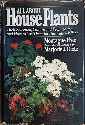 Bild des Verkufers fr All About House Plants: Their Selection, Culture, and Propagation and How to Use Them for Decorative Effect zum Verkauf von The Book House, Inc.  - St. Louis