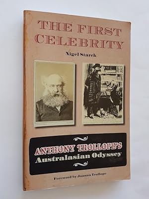 Seller image for The First Celebrity : Anthony Trollope's Australasian Odyssey for sale by masted books