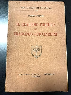 Treves Paolo. Il realismo politico di Francesco Guicciardini. La Nuova Italia Editrice 1931.