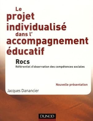 le projet individualisé dans l'accompagnement éducatif ; rocs, référentiel d'observation des comp...