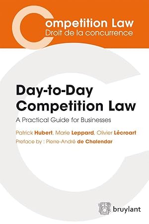 Bild des Verkufers fr day-to-day competition law ; a practical guide for business zum Verkauf von Chapitre.com : livres et presse ancienne