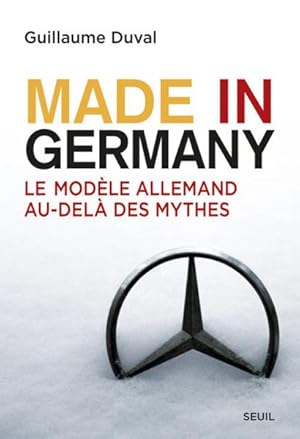 Image du vendeur pour made in Germany ; le "modle allemand" au-del des mythes mis en vente par Chapitre.com : livres et presse ancienne