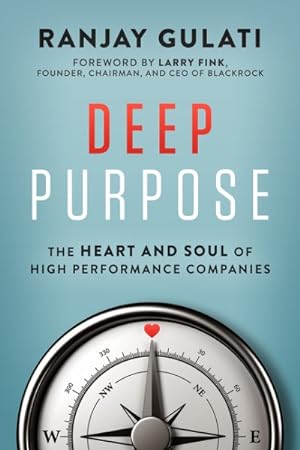 Bild des Verkufers fr Deep Purpose : The Heart and Soul of High-Performance Companies zum Verkauf von GreatBookPrices
