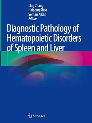 Seller image for Diagnostic Pathology of Hematopoietic Disorders of Spleen and Liver for sale by AHA-BUCH GmbH