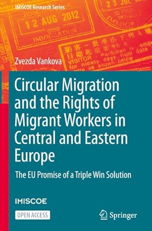 Imagen del vendedor de Circular Migration and the Rights of Migrant Workers in Central and Eastern Europe : The EU Promise of a Triple Win Solution a la venta por AHA-BUCH GmbH