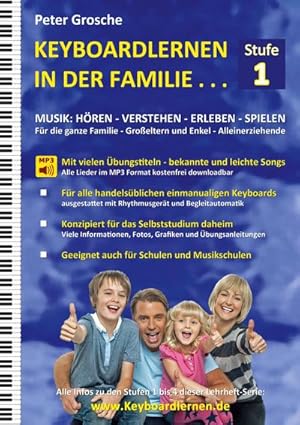 Bild des Verkufers fr Keyboardlernen in der Familie (Stufe 1) : Der Keyboardkurs fr das Selbststudium zu Hause - Keyboardspielen in und mit der ganzen Familie zum Verkauf von AHA-BUCH GmbH