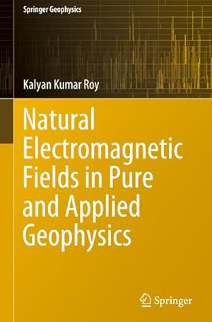 Bild des Verkufers fr Natural Electromagnetic Fields in Pure and Applied Geophysics zum Verkauf von AHA-BUCH GmbH