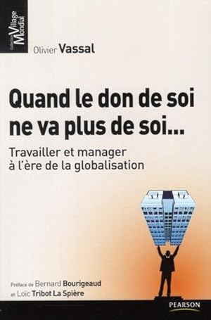 quand le don de soi ne va plus de soi. ; travailler et manager à l'ère de la globalisation