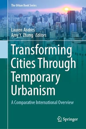 Imagen del vendedor de Transforming Cities Through Temporary Urbanism : A Comparative International Overview a la venta por AHA-BUCH GmbH