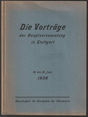 Die Vorträge der Hauptversammlung der Gesellschaft für Geschichte der Pharmazie, Stuttgart 16. bi...