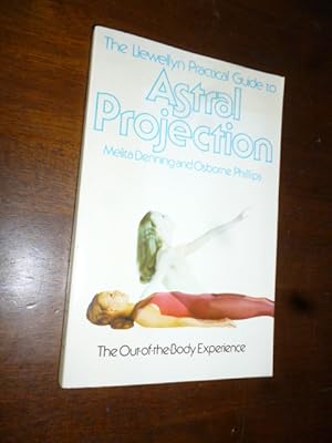 The Llewellyn Practical Guide to Astral Projection