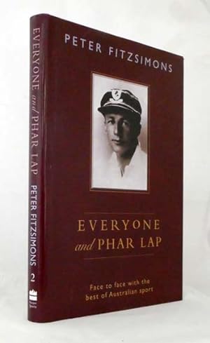 Seller image for Everyone and Phar Lap. Face to Face with the Best of Australian Sport for sale by Adelaide Booksellers