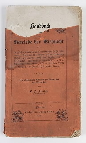 Handbuch zum Betriebe der Viehzucht oder kurzgefaßte Anleitung einer sachgemäßen Zucht, Fütterung...