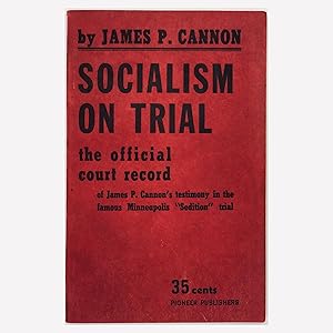 Seller image for Socialism on Trial ; The Official Court Record of James P. Cannon's testimony in the Famous Minneapolis "Sedition" Trial for sale by Black's Fine Books & Manuscripts