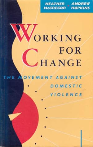 Seller image for Working for Change: The Movement Against Domestic Violence for sale by Goulds Book Arcade, Sydney