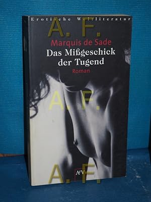 Imagen del vendedor de Das Migeschick der Tugend : Roman. Marquis de Sade. Aus dem Franz. von Katarina Hock. [Hrsg. von Karsten Schmidt] / Erotische Weltliteratur, Aufbau-Taschenbcher , 1629 a la venta por Antiquarische Fundgrube e.U.