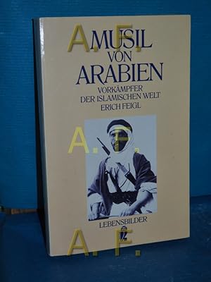 Seller image for Musil von Arabien : Vorkmpfer der islamischen Welt Ullstein , Nr. 27560 : Lebensbilder for sale by Antiquarische Fundgrube e.U.