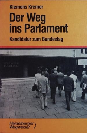 Bild des Verkufers fr Der Weg ins Parlament. Kandidatur zum Bundestag. zum Verkauf von Antiquariat Bookfarm