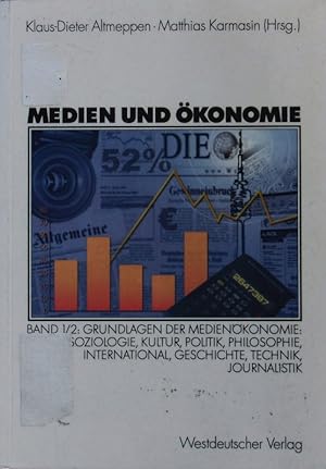 Grundlagen der Medienökonomie 2. Soziologie, Kultur, Politik, Philosophie, International, Geschic...