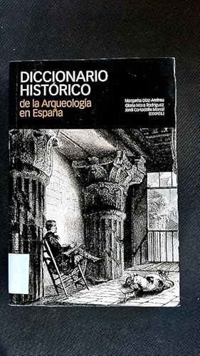 Immagine del venditore per Diccionario histrico de la arqueologa en Espaa (siglos XV-XX). venduto da Antiquariat Bookfarm