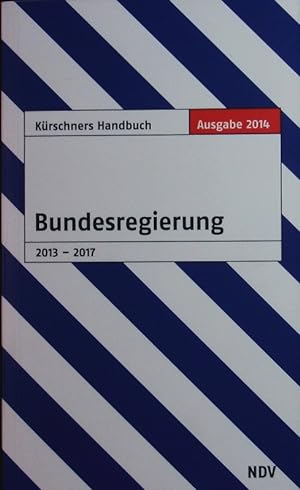 Imagen del vendedor de Krschners Handbuch Bundesregierung. 2013 - 2017. a la venta por Antiquariat Bookfarm