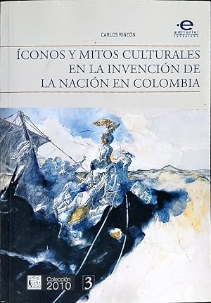 Imagen del vendedor de conos y mitos culturales en la invencin de la nacin en Colombia. a la venta por Antiquariat Bookfarm