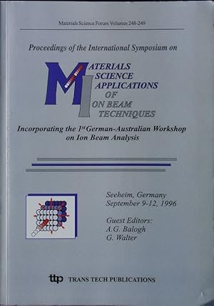 Immagine del venditore per Materials Science Applications of Ion Beam Techniques. Proceedings of the International Symposium on Materials Science Applications of Ion Beam Techniques incorporating the 1st German-Australian Workshop on Ion Beam Analysis, Seeheim, Germany, September 1996. venduto da Antiquariat Bookfarm