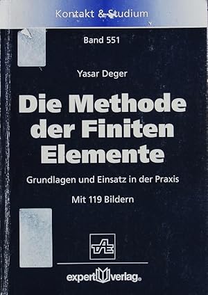 Seller image for Die Methode der finiten Elemente. Grundlagen und Einsatz in der Praxis. for sale by Antiquariat Bookfarm