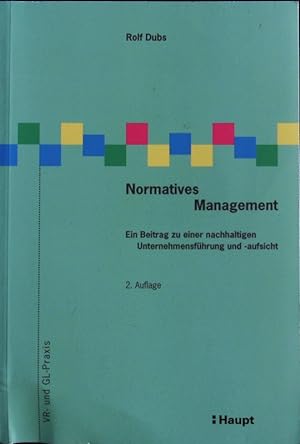 Seller image for Normatives Management. Ein Beitrag zu einer nachhaltigen Unternehmensfhrung und -aufsicht. for sale by Antiquariat Bookfarm