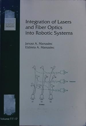 Seller image for Integration of lasers and fiber optics into robotic systems. for sale by Antiquariat Bookfarm
