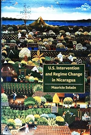 Image du vendeur pour U.S. intervention and regime change in Nicaragua. mis en vente par Antiquariat Bookfarm