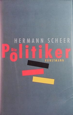 Image du vendeur pour Die Politiker. mis en vente par Antiquariat Bookfarm